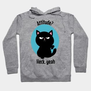 Cat attitude heck yeah Hoodie